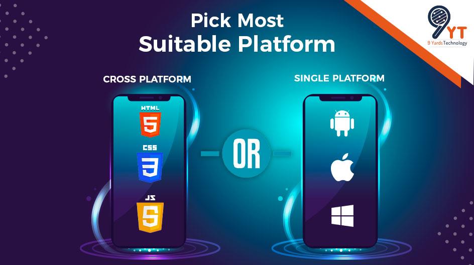 Pick Most Suitable Platform