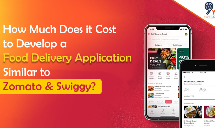 How Much Does it Cost to Develop a Food Delivery Application Similar to Zomato and Swiggy?