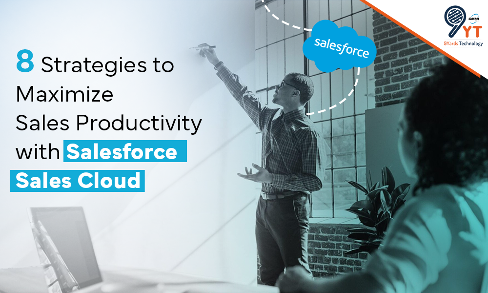 8 Strategies to Maximize Sales Productivity with Salesforce Sales Cloud