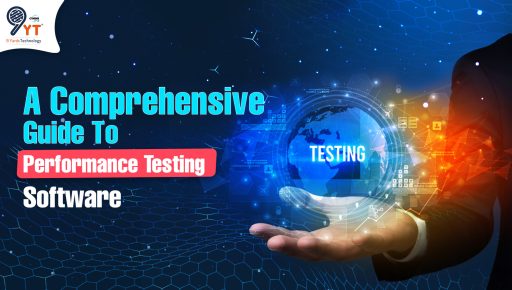 A Comprehensive Guide To Performance Testing Software