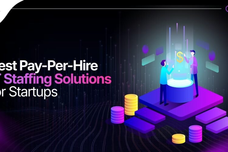 Best Pay-Per-Hire IT Staffing Solutions for Startups