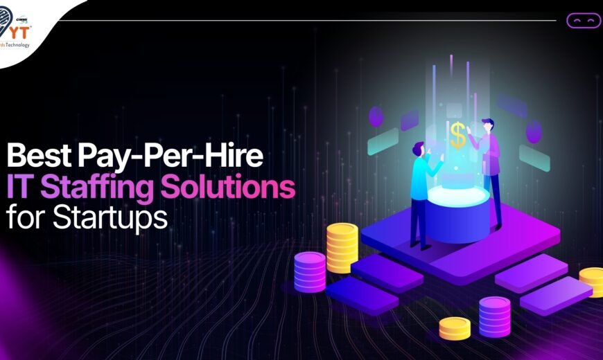 Best Pay-Per-Hire IT Staffing Solutions for Startups