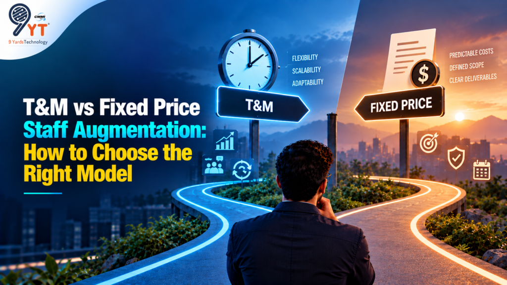 T&M vs Fixed Price Staff Augmentation Choosing the Right Model